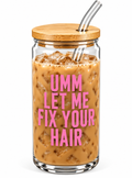 Let Me Fix Your Hair Cup
